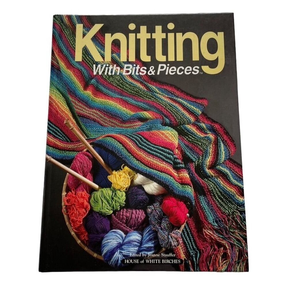 Knitting with Bits and Pieces 2002 House of White Birches Crafting Book u